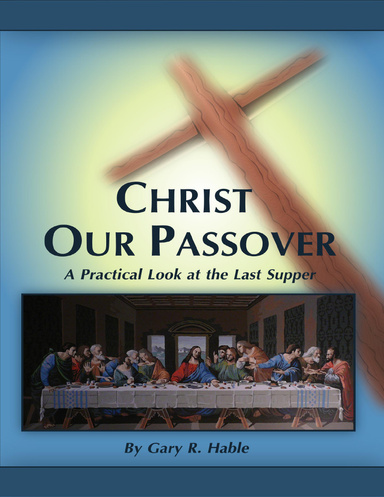 Christ Our Passover: A Practical Look at the Last Supper