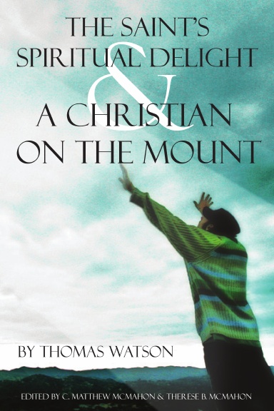 The Saint’s Spiritual Delight, and a Christian on the Mount