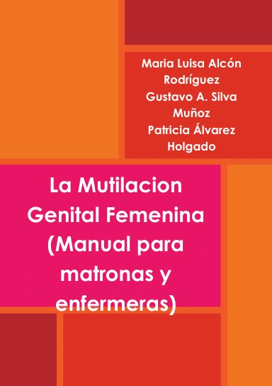 La Mutilacion Genital Femenina (Manual para matronas y enfermeras)