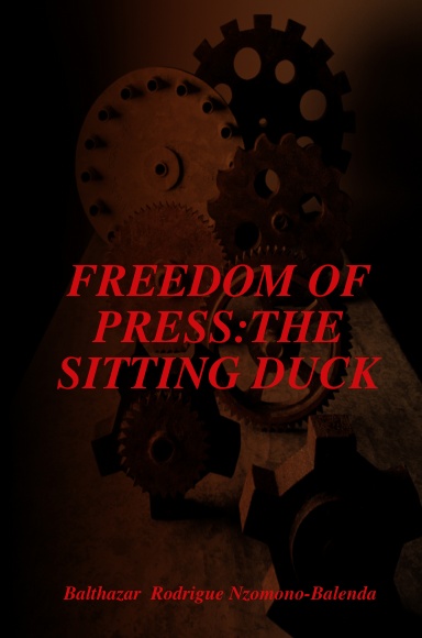 FREEDOM OF PRESS:THE SITTING DUCK