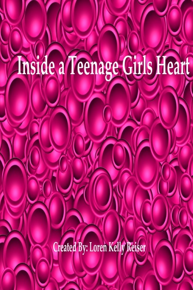 Inside aTeenage Girls Heart