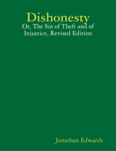 Dishonesty: Or, The Sin of Theft and of Injustice, Revised Edition