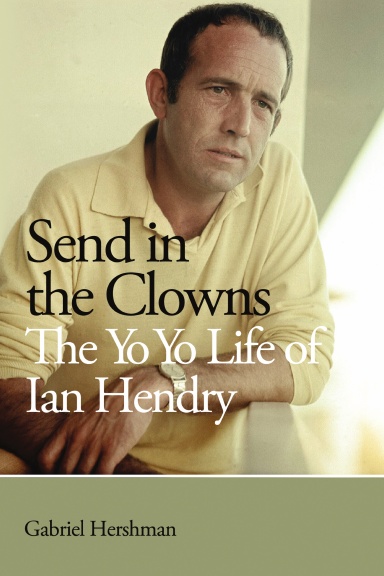 Send in the Clowns - The Yo Yo Life of Ian Hendry