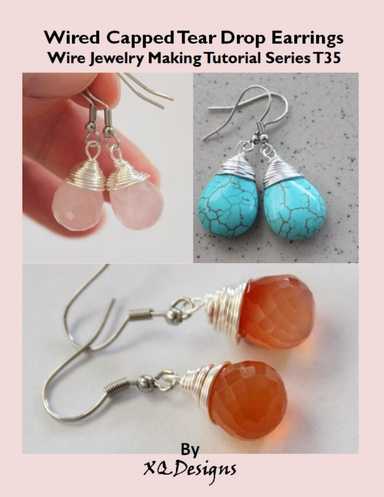 Wired Capped Tear Drop Earrings  Wire Jewelry Making Tutorial Series T35