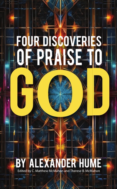 Four Discoveries of Praise to God