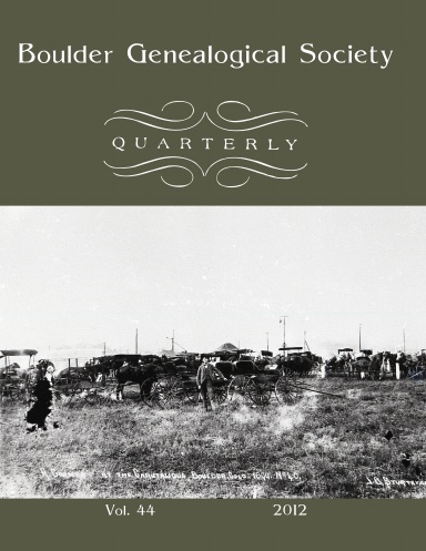 Boulder Genealogical Society Quarterly, 2012 Edition