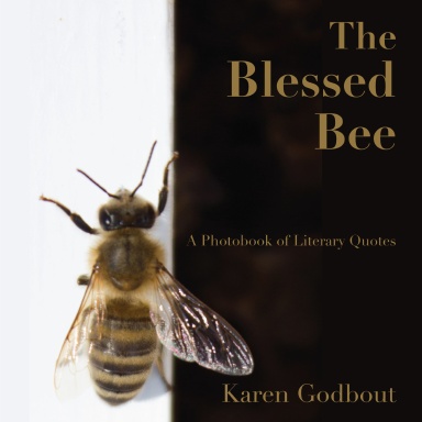 The blessed bee: a photobook of literary quotes