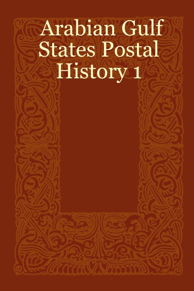 Arabian Gulf States Postal History 1