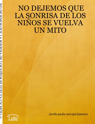 NO DEJEMOS QUE LA SONRISA DE LOS NIÑOS SE VUELVA UN MITO