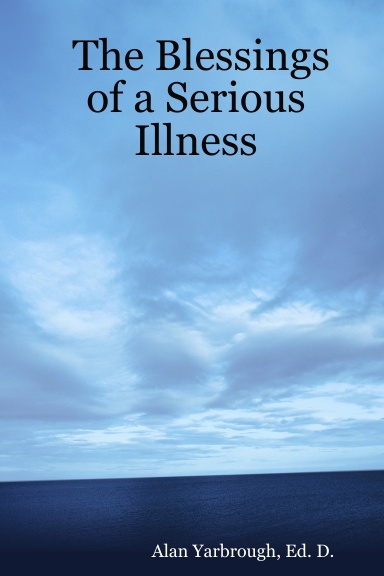 The Blessings of a Serious Illness
