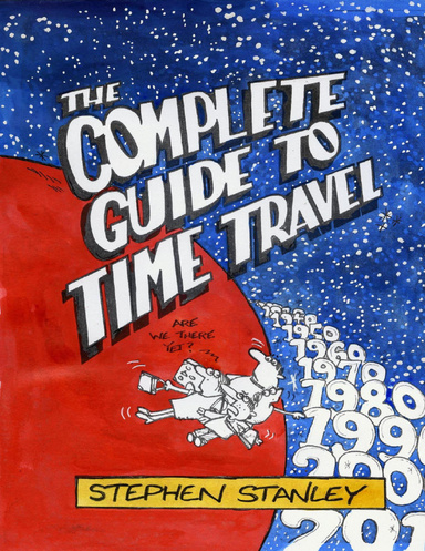 The Complete Guide to Time Travel.