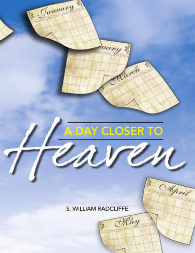 A Day Closer to Heaven