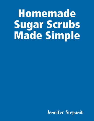 Homemade Sugar Scrubs Made Simple