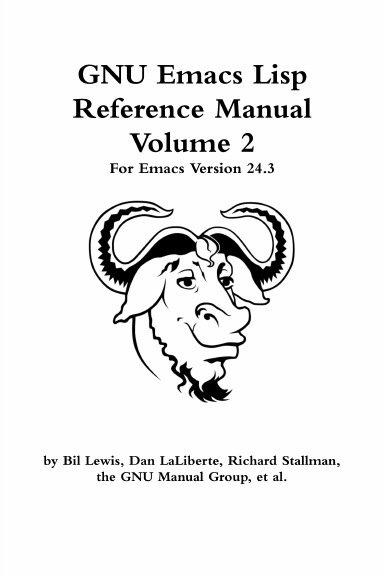 GNU Emacs Lisp Reference Manual Volume 2 For Emacs Version 24.3