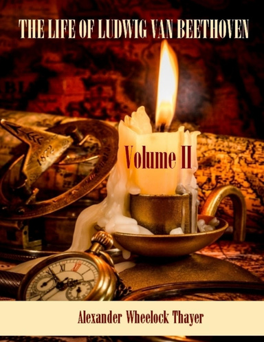 The Life of Ludwig van Beethoven : Volume II (Illustrated)