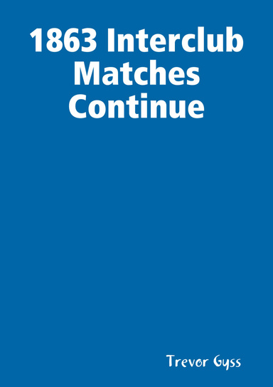 1863 Interclub Matches Continue