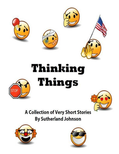 Thinking Things - A Collection of Very Short Stories