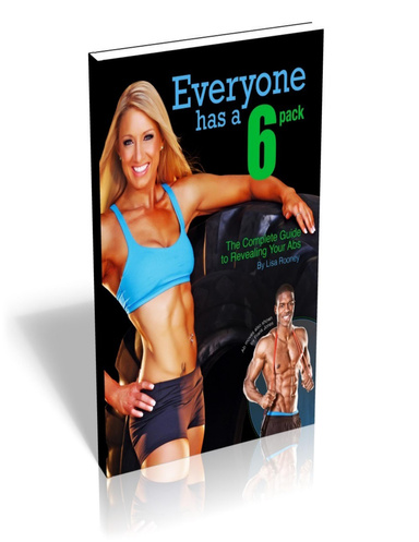 Everyone Has A 6-Pack - The Complete Guide to Revealing Your Abs