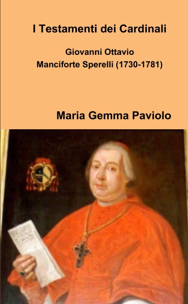 I Testamenti dei Cardinali: Giovanni Ottavio Manciforte Sperelli (1730-1781)