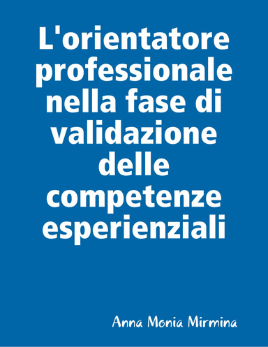 L'orientatore professionale nella fase di validazione delle competenze esperienziali