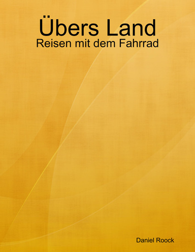 Übers Land - Reisen mit dem Fahrrad