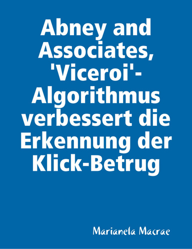 Abney and Associates, 'Viceroi'-Algorithmus verbessert die Erkennung der Klick-Betrug