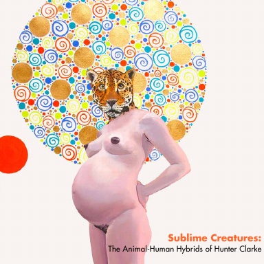Sublime Creatures: The Human-Animal Hybrids of Hunter Clarke