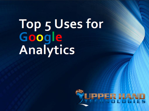 Top 5 Uses for Google Analytics