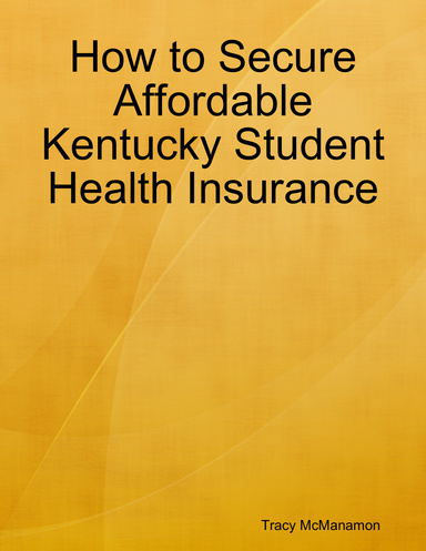 How to Secure Affordable Kentucky Student Health Insurance