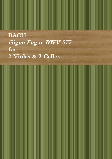 Gigue Fugue BWV 577 for 2 Violas & 2 Cellos. Sheet Music.
