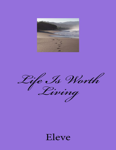 Life Is Worth Living