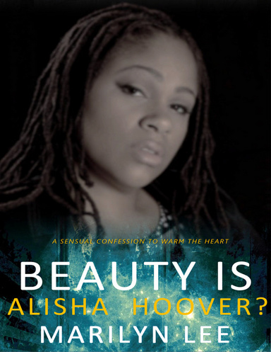 Beauty Is. . .Alisha Hoover?