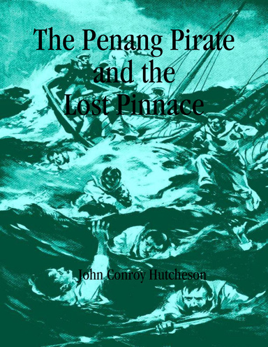 The Penang Pirate and the Lost Pinnace