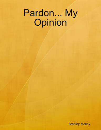 Pardon... My Opinion