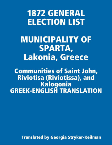 MUNICIPALITY OF SPARTA, LAKONIA, GREECE - 1872 General Election Lists:  Communities of Saint John, Riviotisa (Riviotissa), and Kalogonia - GREEK-ENGLISH TRANSLATION