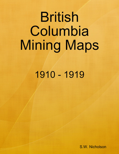 B.C. Mining Maps - 1910 - 1919