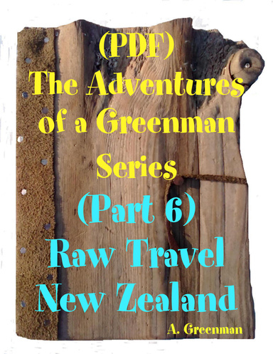 (PDF)The Adventures of a Greenman Series: (Part 6) Raw Travel New Zealand