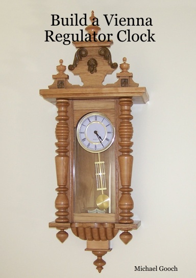 Build a Vienna Regulator Clock