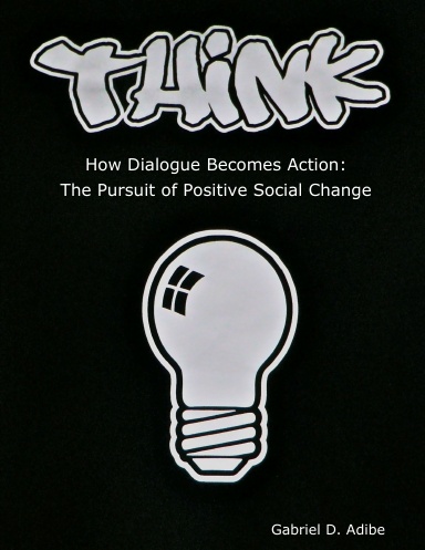THINK   How Dialogue Becomes Action: The Pursuit of Positive Social Change