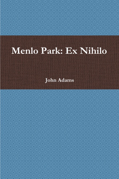Menlo Park: Ex Nihilo