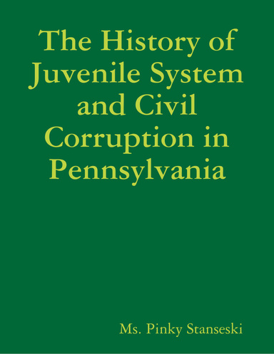 The History of Juvenile System and Civil Corruption in Pennsylvania