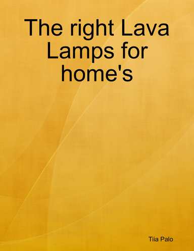 The right Lava Lamps for home's