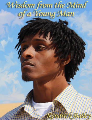 Wisdom from the Mind of a Young Man