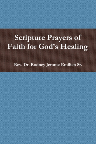 Scripture Prayers of Faith for God’s Healing