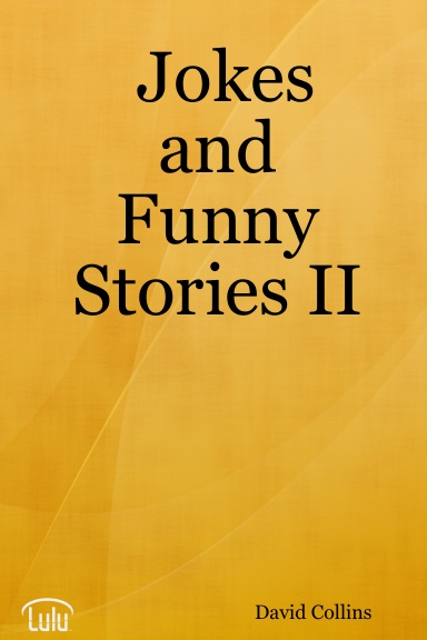Jokes and Funny Stories II