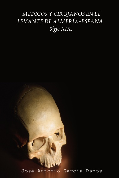 MEDICOS Y CIRUJANOS EN EL LEVANTE DE ALMERÍA-ESPAÑA.Siglo XIX.