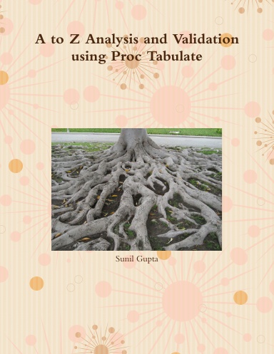 A to Z Analysis and Validation using Proc Tabulate