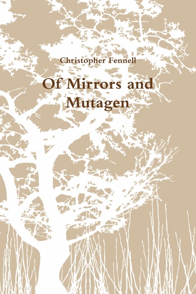 Of Mirrors and Mutagen