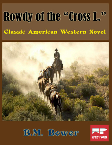 Rowdy of the "Cross L.": Classic American Western Novel