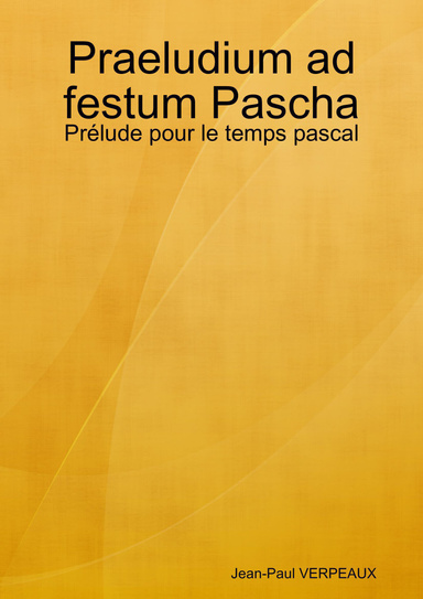 Praeludium ad festum Pascha - Prélude pour le temps pascal